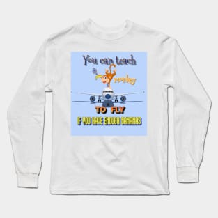 You Can Teach A Monkey To Fly Long Sleeve T-Shirt